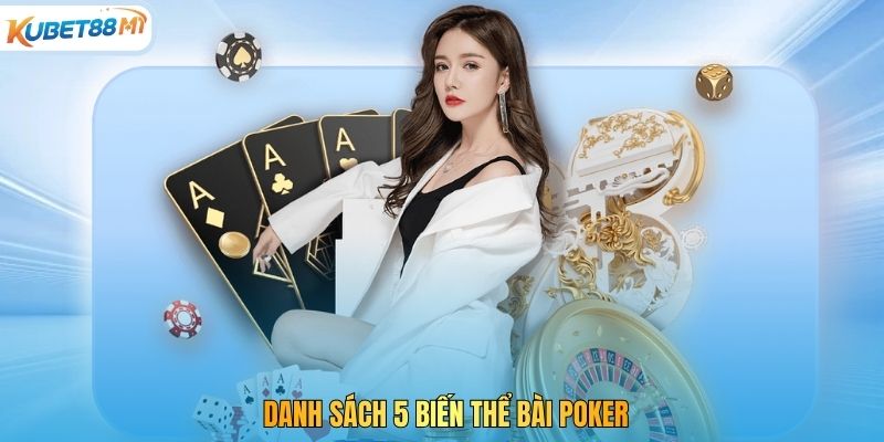 Danh sách 5 biến thể bài Poker