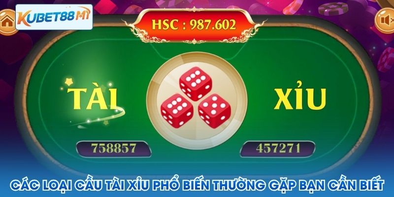 Các loại cầu tài xỉu phổ biến thường gặp bạn cần biết